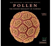 Pollen: The Hidden Sexuality of Flowers (Seeds / Pollen / Fruit)