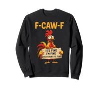 Pollo F-Caw-F FCAWF Está Bien, Estoy Bien, Todo está Bien Sudadera