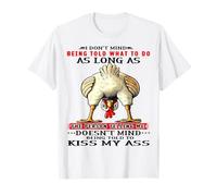 Pollo Lindo No me Importa Que me digan qué Hacer Mientras Camiseta