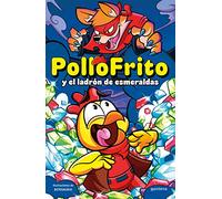 PolloFrito y el ladrón de esmeraldas (Lo más visto)