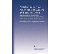 Pollsters report on American consumers and businessmen: Hearing before the Joint Economic Committee, Congress of the United States, Ninety-fourth Congress, October 30, 1975: Volume 1