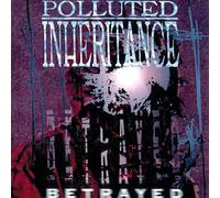 Polluted inheritance - Betrayed