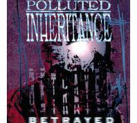 Polluted inheritance - Betrayed