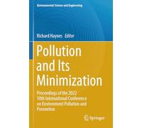Pollution and Its Minimization: Proceedings of the 2022 10th International Conference on Environment Pollution and Prevention (Environmental Science and Engineering)