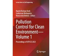 Pollution Control for Clean Environment-Volume 1: Proceedings of ICPCCE 2023: 415 (Lecture Notes in Civil Engineering, 415)