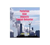 Pollution How Impacts Social Behavior