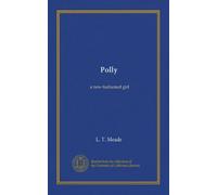 Polly: a new-fashioned girl