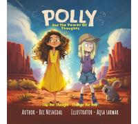 Polly and the Power of Thoughts: Flip the Thought - Change the Day