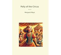 Polly of the Circus (Classic Books)