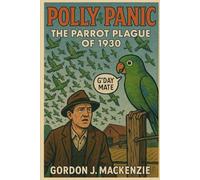 Polly Panic - The Parrot Plague of 1930