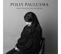 Polly Paulusma - When Violent Hot Pitch Words Hurt