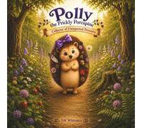 Polly the Prickly Porcupine: Collector of Unexpected Treasures (The Woodland Adventures)
