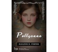 Pollyanna: Classic Edition Republished by North Publishers