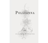 Pollyanna: Classic Edition Republished by North Publishers