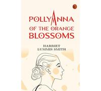 Pollyanna of the Orange Blossoms
