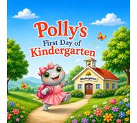 Polly's First Day of Kindergarten