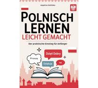 Polnisch lernen leicht gemacht: Der praktische Einstieg für Anfänger