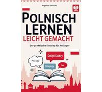 Polnisch lernen leicht gemacht: Der praktische Einstieg für Anfänger