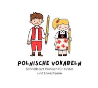 Polnische Vokabeln - Schnellstart Polnisch für Kinder und Erwachsene: Sprache lernen, Vokabeln Polnisch für KInder, Polen