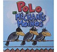 Polo Et Les Mechants Moinos - Chansons a Boire Et Deboires Vol 1