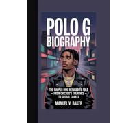 Polo G Biography: The Rapper Who Refused to Fold - From Chicago’s Trenches to Global Charts