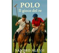 Polo: Il gioco del re (Master equitazione)