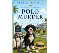 POLO MURDER: A Summer Season Cozy Mystery with an Influencer, High Society Secrets, and One Very Good Dog (THE HALCYON CAY MYSTERIES)