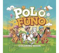 POLOFUNO COLORING BOOK: bold & easy for kids who loves polo with more than 30 drawing to coloring