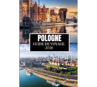 POLOGNE GUIDE DE VOYAGE 2026: Ce que j'aurais aimé savoir avant de partir en Pologne
