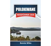 POLOKWANE REISEFÜHRER 2026: Erkunden Sie Südafrikas Top-Attraktionen, kulturelle Sehenswürdigkeiten, die lokale Küche und Tiererlebnisse für Erstbesucher.
