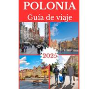 POLONIA (Cracovia & Varsovia) GUÍA DE VIAJE 2025