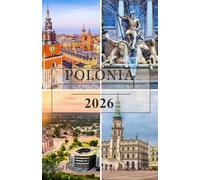 POLONIA Guía de viaje 2026: Desde Varsovia y Cracovia hasta la costa báltica y los montes Tatra: descubre ciudades históricas, joyas ocultas, ... expertos para un viaje inolvidable a Polonia.