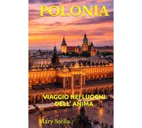 POLONIA: VIAGGIO NEI LUOGHI DELL’ ANIMA
