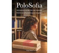 PoloSofia: UN VIAGGIO OLTRE CIÒ CHE VEDIAMO - Perché la vita è più grande di quanto immaginiamo
