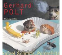 Polt,Gerhard - Rafael Schmitz der Pommfritz-Tellerrandgeschichten
