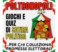 Poltronopoli: Giochi e Quiz di Satira Politica per chi colleziona promesse elettorali