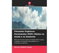 Poluentes Orgânicos Persistentes (POP): Efeitos na Saúde e no Ambiente