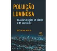 Poluição Luminosa Suas Implicações Na Ciência E Na Sociedade (ebook)