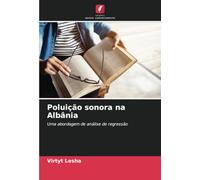 Poluição sonora na Albânia: Uma abordagem de análise de regressão