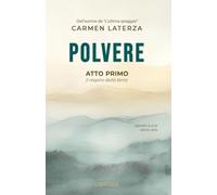 Polvere: Atto Primo: Vol. 1