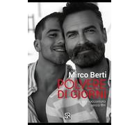 POLVERE DI GIORNI: Una vita raccontata senza filtri