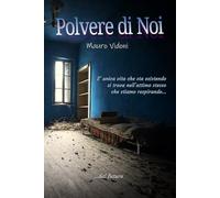 Polvere di Noi (VIAGGI NEL TEMPO IN SEMPITERNO)
