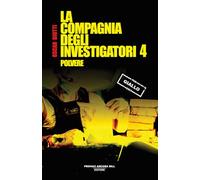 Polvere. La compagnia degli investigatori (Vol. 4) (La banda Bassotti)