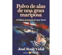Polvo de alas de una gran mariposa. El último poemario de José Martí