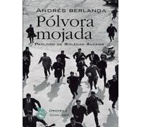 Pólvora mojada: 38 (Ficciones y relatos)