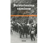 Polvorientos caminos: Itinéraire européen d'un républicain espagnol (1936-1945): 0