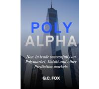 Polyalpha: How to Trade Successfully on Polymarket, Kalshi and Other Prediction Markets