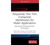 Polyamide Thin Film Composite Membranes for Water Applications: Advanced Characterization Techniques