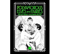 POLYAMOROUS ELVES AND FAIRIES 2: PIN-UP ADULT COLORING BOOK (FANTASY ADULT COLORING BOOKS)