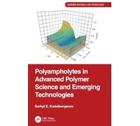 Polyampholytes in Advanced Polymer Science and Emerging Technologies (Emerging Materials and Technologies)